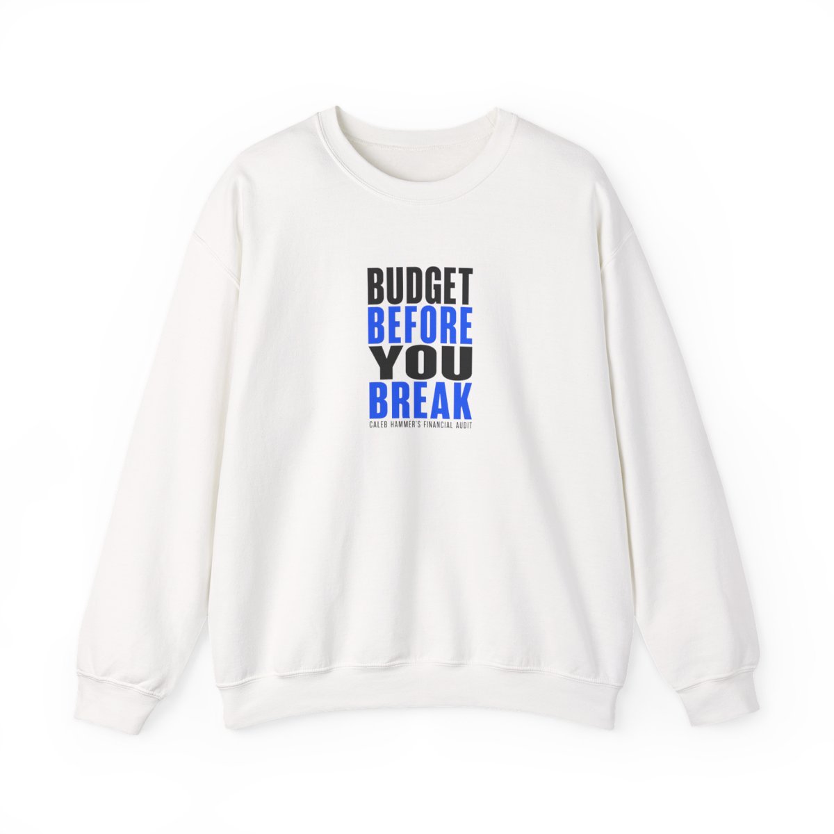 Caleb Hammer "Budget Before You Break" Crewneck