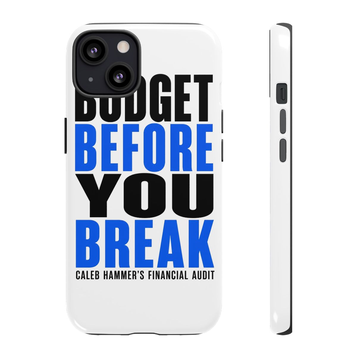 Caleb Hammer "Budget Before You Break" Phone Case